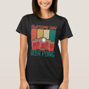 Awesome Day For Beer Pong Sports Player Graphic T-Shirt