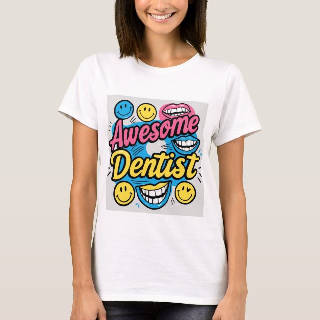 Awesome dentist thanks T-Shirt (Front)