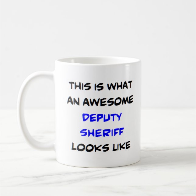 awesome deputy sheriff coffee mug (Left)