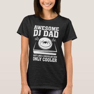Awesome DJ Dad Legend  DJ Disc Jockey Music Player T-Shirt