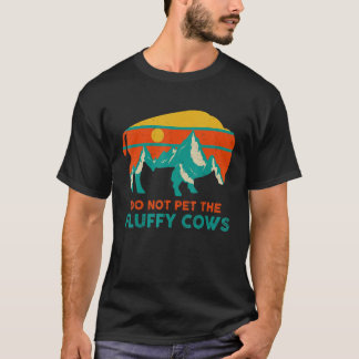 Awesome Do Not Pet The Fluffy Cows  Bison National T-Shirt