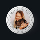 Awesome Dog Mom Since 20XX Classic Simple Photo 6 Cm Round Badge<br><div class="desc">This simple and classic design is composed of serif typography and add a custom photo.</div>