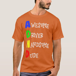 Awesome Driver, Handsome Dude ADHD Premium  T-Shirt