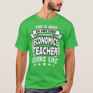 Awesome Economics Teacher funny Gift T-Shirt