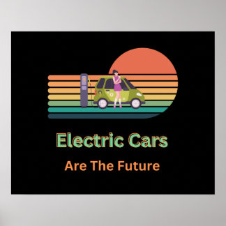 Awesome Electric Cars are the Future Poster