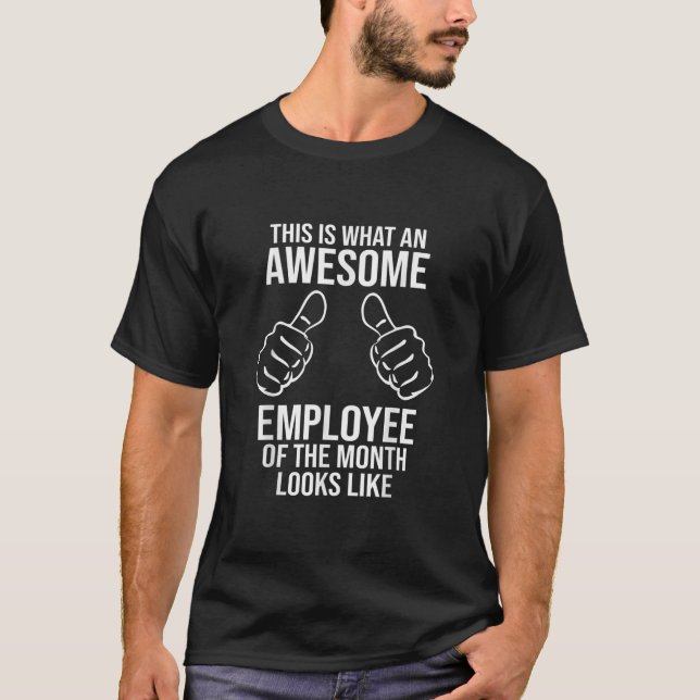 Awesome Employee of the Month Funny Employee Appre T-Shirt (Front)