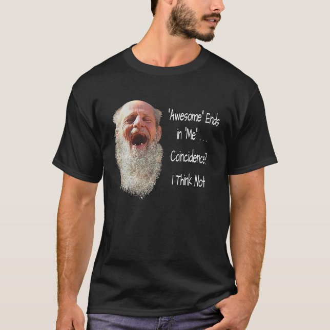 AWESOME ENDS IN ME Funny T-Shirt (Front)