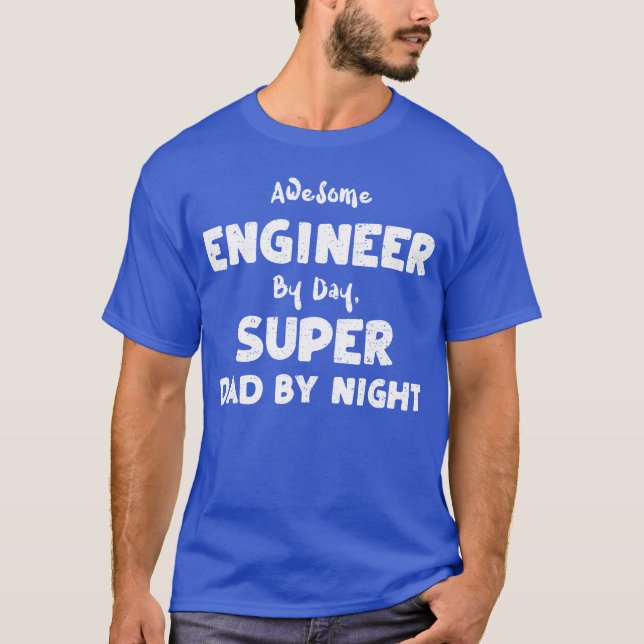 Awesome Engineer By Day Super D funny T-Shirt (Front)