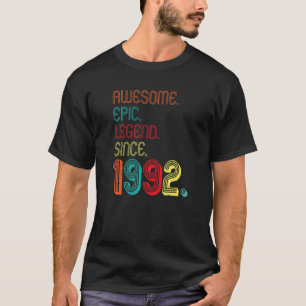 Awesome Epic Legend Since 1992 30 Years Old 30th B T-Shirt