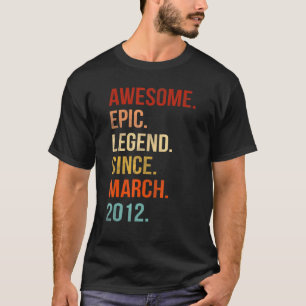 Awesome Epic Legend Since March 2012 10th Funny 10 T-Shirt