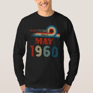 Awesome Epic Legend Since May 1960 62nd Birthday T-Shirt