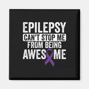 Awesome Epilepsy Can't Stop - Epilepsy Awareness 1 Magnet