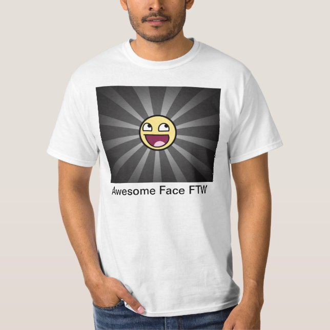 Awesome Face For The Win T-Shirt (Front)