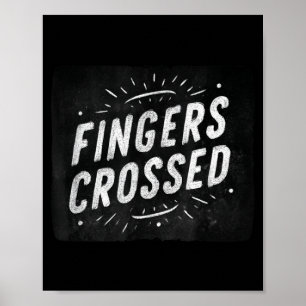 Awesome Fingers Crossed Speech Graphic Poster