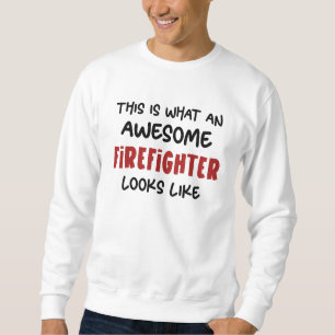 Awesome Firefighter Funny Firefighter Sweatshirt
