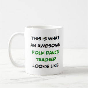 awesome folk dance teacher coffee mug