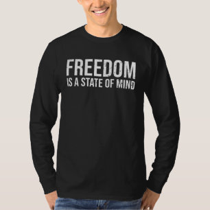 Awesome Freedom Is A State Of Mind Mental Health A T-Shirt