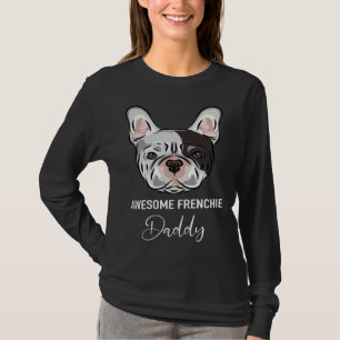 Awesome Frenchie Daddy   French Bulldog T-Shirt