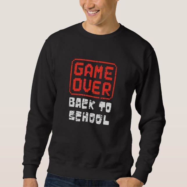 Awesome Game Over Back To School Teacher Student Sweatshirt (Front)
