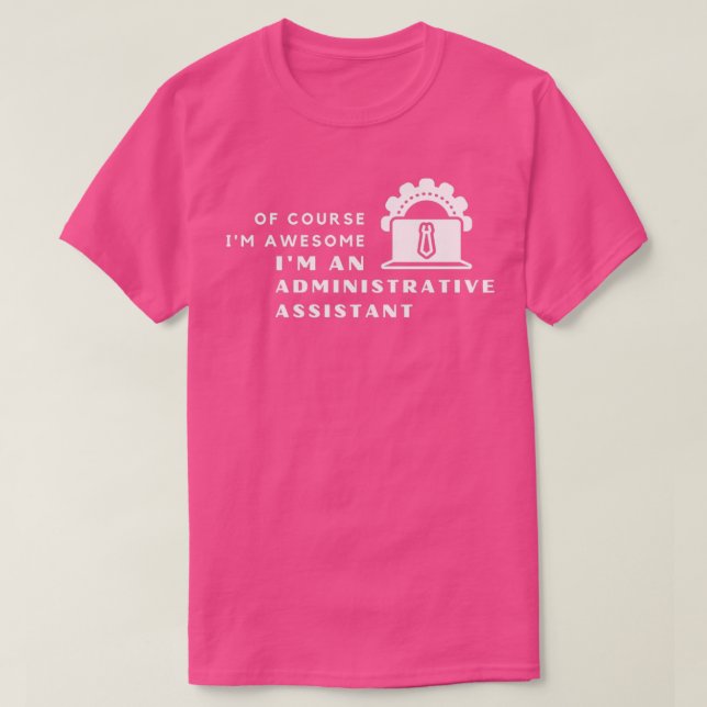 Awesome Gift For An Awesome Administrative Assista T-Shirt (Design Front)