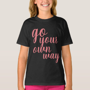 Awesome Girl Power go your own way T-Shirt