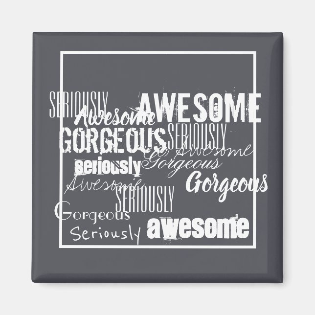 Awesome Gorgeous Inspiration Motivation Magnet (Front)
