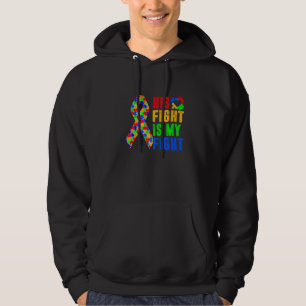 Awesome His Fight Is My Fight Autism Awareness Lov Hoodie
