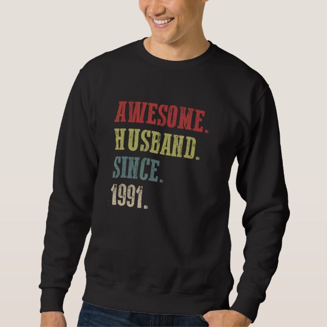 Awesome Husband Since 1991  31 Wedding Aniversary  Sweatshirt (Front)