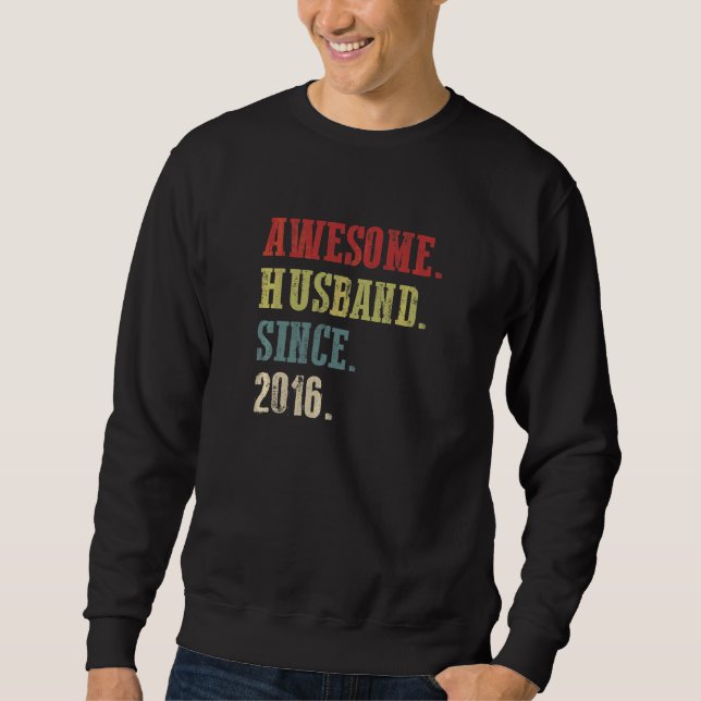 Awesome Husband Since 2016  6 Wedding Aniversary   Sweatshirt (Front)
