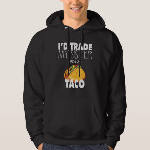 Awesome I'd Trade My Sister for A Taco     Men Boy Hoodie