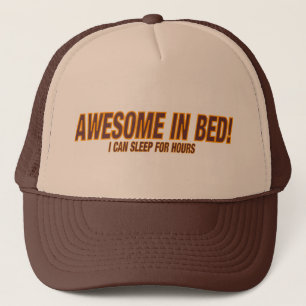 AWESOME IN BED! ( I Can Sleep For Hours ) Trucker Hat