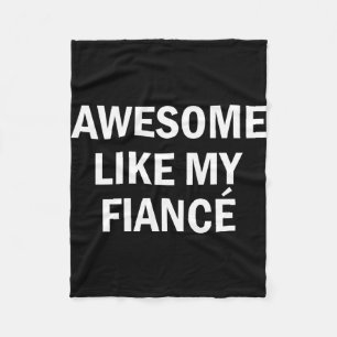 Awesome like fiancé girlfriend boyfriend bride fleece blanket