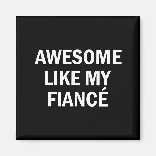 Awesome like fiancé girlfriend boyfriend bride magnet (Front)