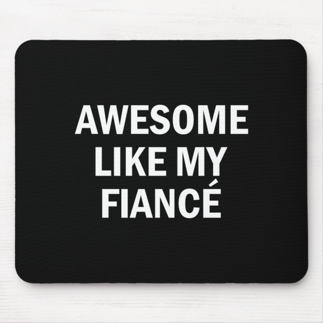 Awesome like fiancé girlfriend boyfriend bride mouse pad (Front)