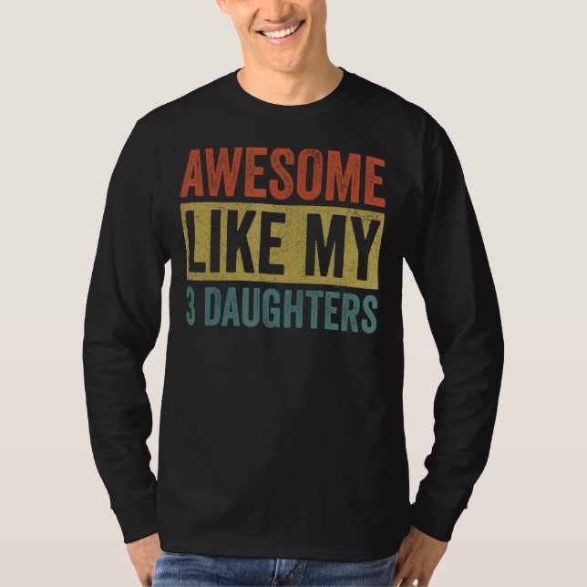 Awesome Like My 3 Daughters   Mum And Dad T-Shirt (Front)