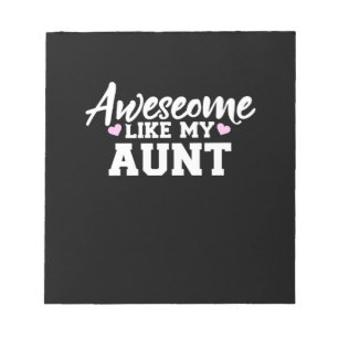 Awesome Like My Aunt Notepad