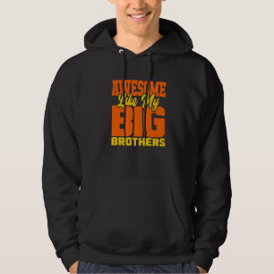 Awesome Like My Big Brothers Little Bro Baby Sis Hoodie