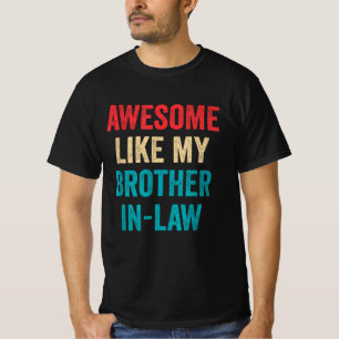 Awesome Like My Brother-In-Law T-Shirt