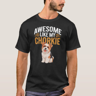 Awesome Like My Chorkie T-Shirt