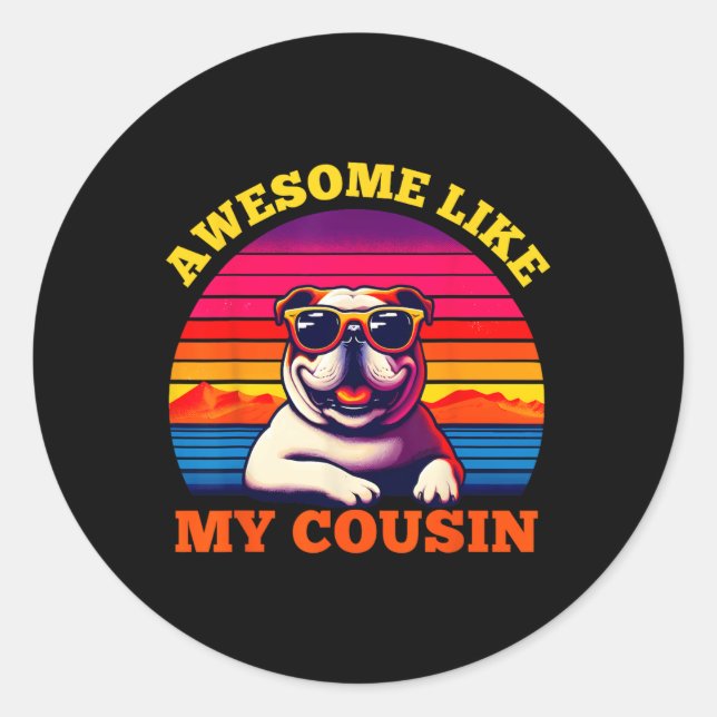 Awesome Like My Cousin Bulldog Retro Family Member Classic Round Sticker (Front)