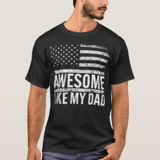 Awesome Like My Dad American Flag Fathers Day Men  T-Shirt