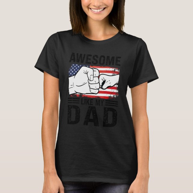 Awesome Like My Dad Daughter Son 1 T-Shirt (Front)