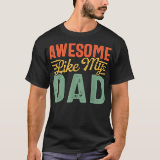 Awesome Like My Dad Family Lover Retro Vintage  T-Shirt