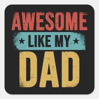 Awesome Like My Dad Funny Father Retro Gift Square Sticker