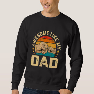 Awesome Like My Dad Mom Dad Parents' Day Sweatshirt