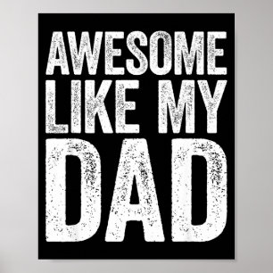 Awesome Like My Dad Shirt Kids Son Daughter Father Poster