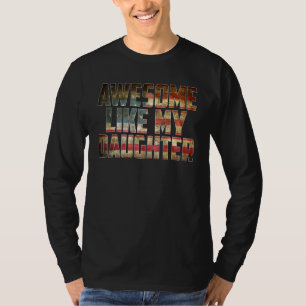 Awesome Like My Daughter 4th July Flag Proud Dad F T-Shirt