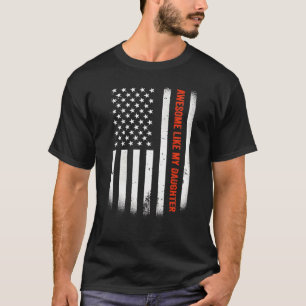 Awesome Like My Daughter American Father's Day  Da T-Shirt