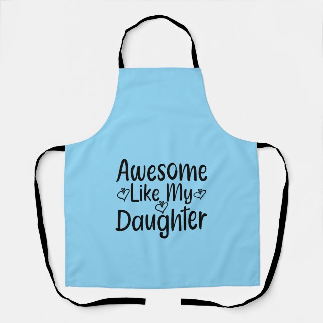 Awesome Like My Daughter Apron (Front)