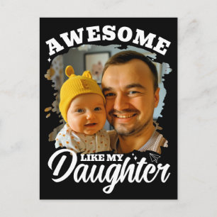 Awesome Like My Daughter Custom Dad Photo Card